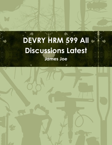 DEVRY HRM 599 All Discussions Latest