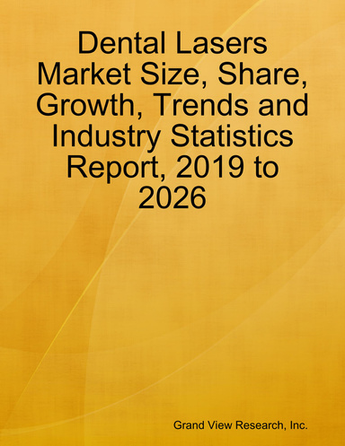 Dental Lasers Market Size, Share, Growth, Trends and Industry Statistics Report, 2019 to 2026