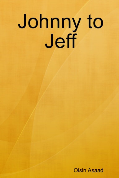 Johnny to Jeff
