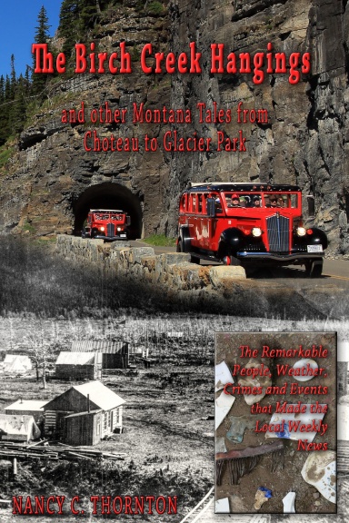 The Birch Creek Hangings and other Montana Tales from Choteau to Glacier Park
