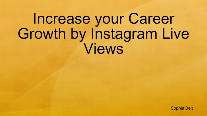 Increase your Career Growth by Instagram Live Viewers