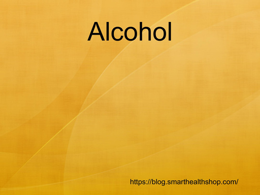 Alcohol