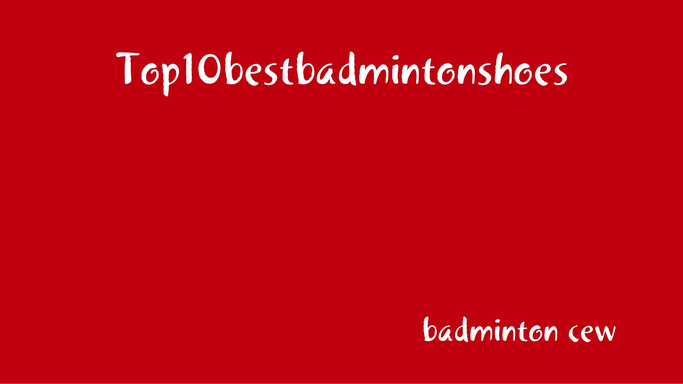 Top10bestbadmintonshoes