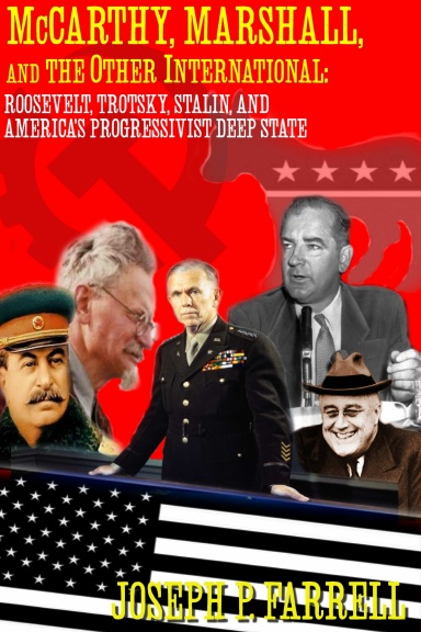 McCarthy, Marshall, and the Other International: Roosevelt, Trotsky, Stalin, and America's Progressivist Deep State