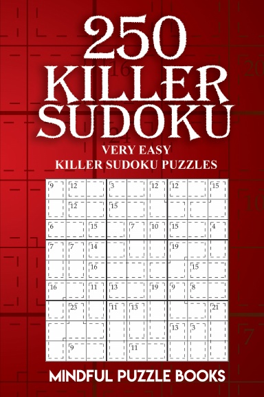 250 Killer Sudoku: Very Easy Killer Sudoku Puzzles