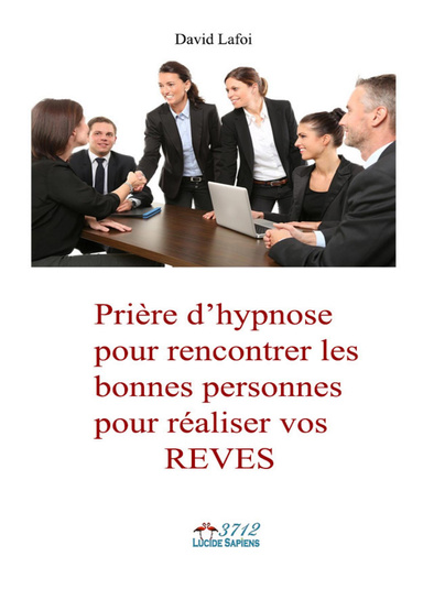 Prière d'hypnose pour rencontrer les bonnes personnes