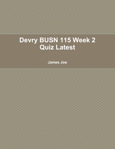 Devry BUSN 115 Week 2 Quiz Latest
