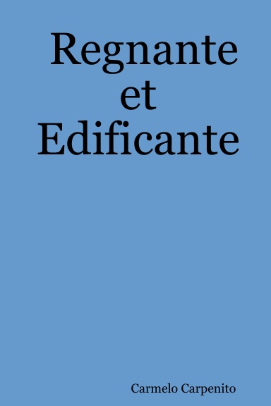 Regnante et Edificante
