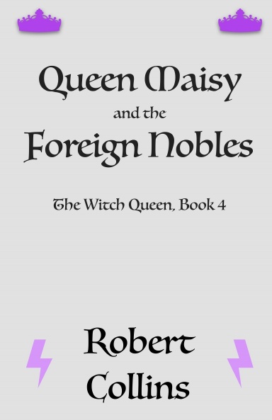 Queen Maisy & the Foreign Nobles