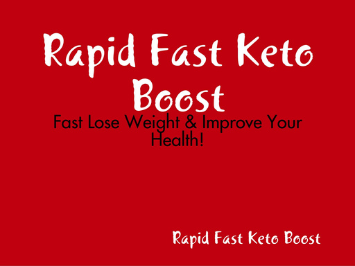 Rapid Fast Keto Boost - Fast Lose Weight & Improve Your Health!