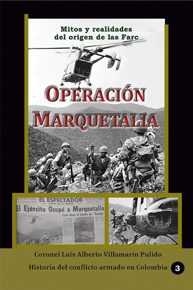 Operación Marquetalia. Mitos y realidades del origen de las Farc