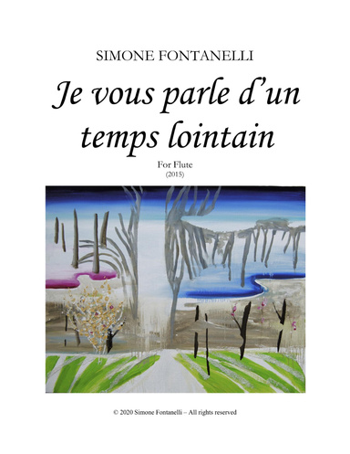 Simone Fontanelli - Je vous parle d'un temps lointain - for solo flute (2015) - Music score