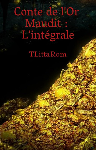 Conte de l'Or Maudit : L'intégrale