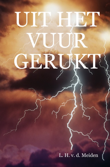 UIT HET VUUR GERUKT