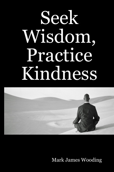 Seek Wisdom, Practice Kindness