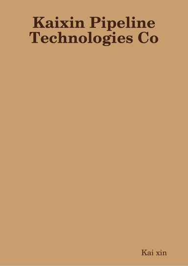 Kaixin Pipeline Technologies Co