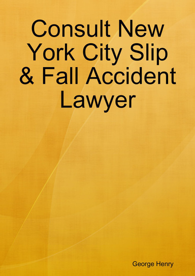 Consult New York City Slip & Fall Accident Lawyer