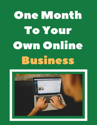 One Month to Your Own Online Business
