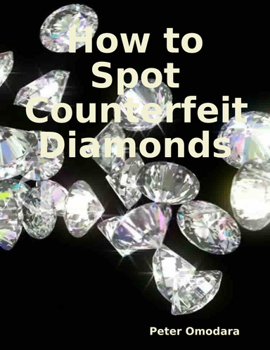How to Spot Counterfeit  Diamonds
