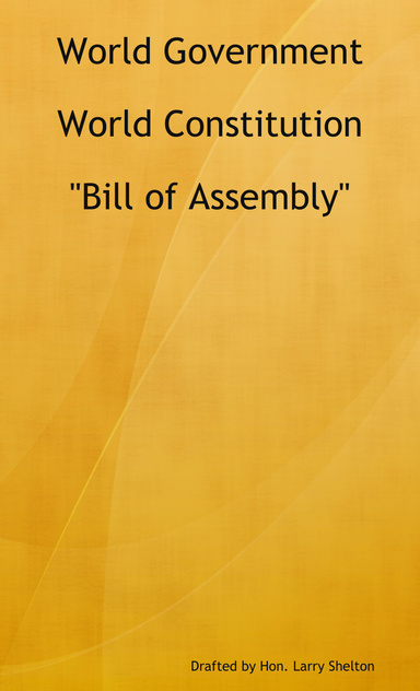 World Government Constitution "Bill of Assembly"