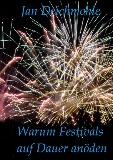 Warum Festivals auf Dauer anöden