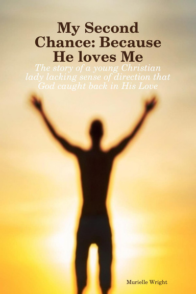 My Second Chance : Because He Loves Me