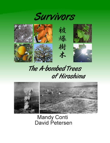 Survivors: The A-bombed Trees of Hiroshima
