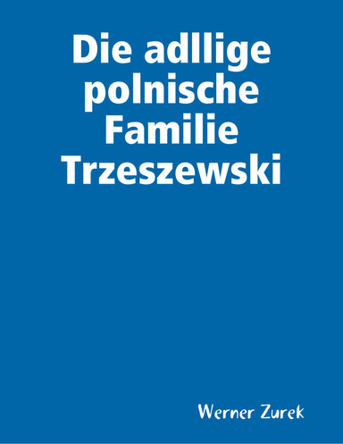 Die adllige polnische Familie Trzeszewski