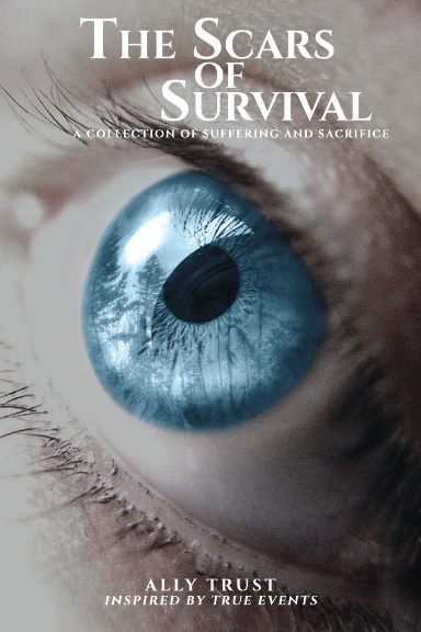 The Scars of Survival: A Collection of Suffering and Sacrifice