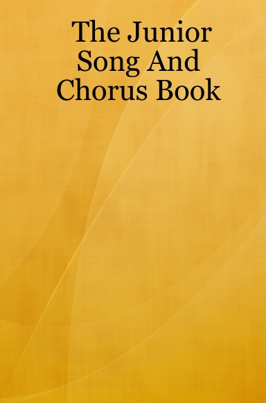 The Junior Song And Chorus Book