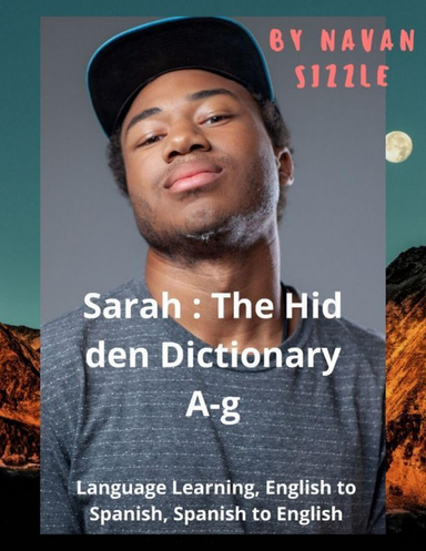 Sarah : The Hidden Dictionary A-g