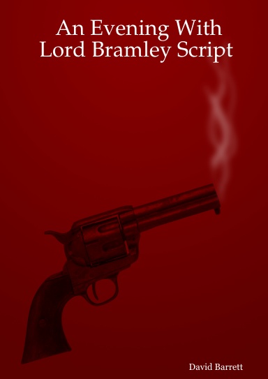 An Evening With Lord Bramley Script