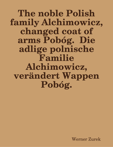 The noble Polish family Alchimowicz, changed coat of arms Pobóg.  Die adlige polnische Familie Alchimowicz, verändert Wappen  Pobóg.