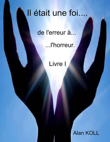 Il était une foi....