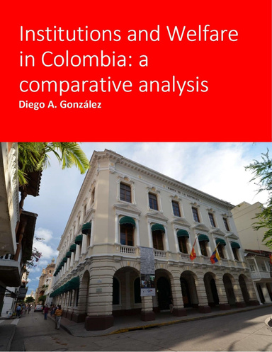 Institutions and Welfare in Colombia a comparative analysis