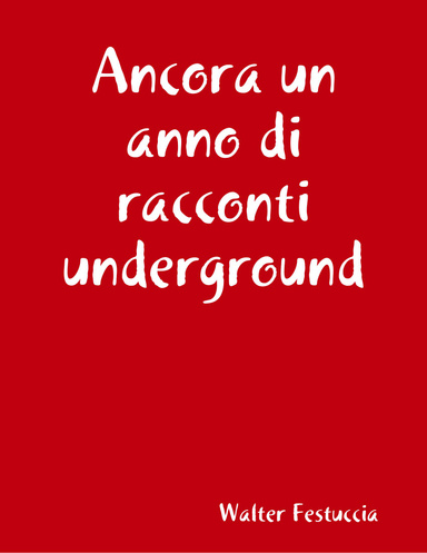 Ancora un anno di racconti underground