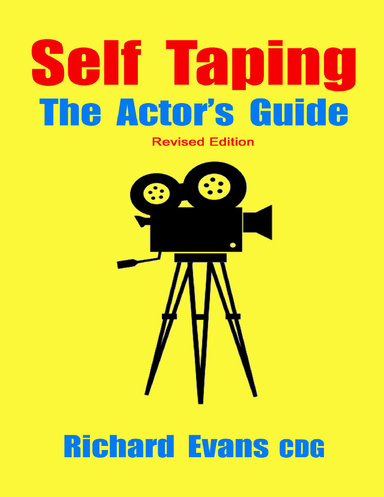 Self Taping: The Actor's Guide - Revised Edition