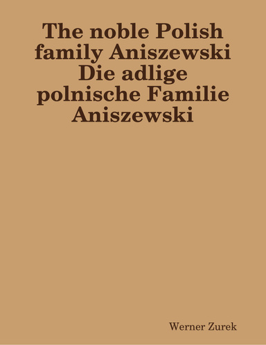 The noble Polish family Aniszewski Die adlige polnische Familie Aniszewski