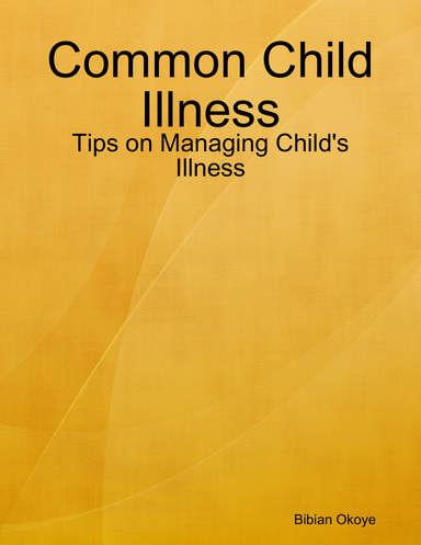 Common Child Illness: Tips on Managing Child's Illness
