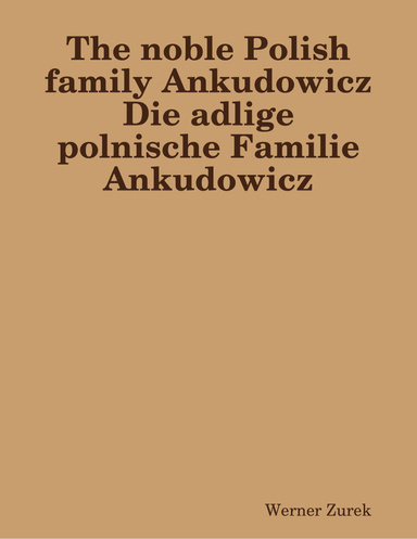 The noble Polish family Ankudowicz Die adlige polnische Familie Ankudowicz