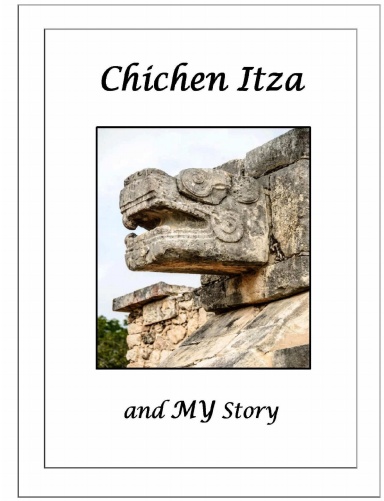 Chichen Itza & My Story