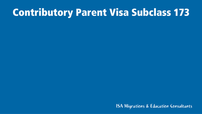 Contributory Parent Visa Subclass 173