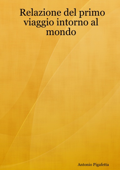 Relazione del primo viaggio intorno al mondo