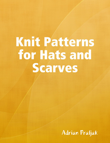 Knit Patterns for Hats and Scarves