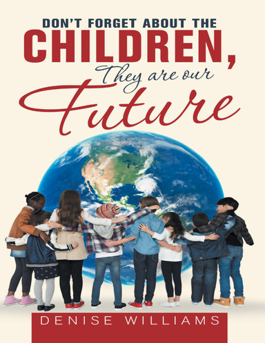 Don’t Forget About the Children, They Are Our Future