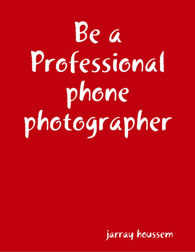 Be a Professional phone photographer
