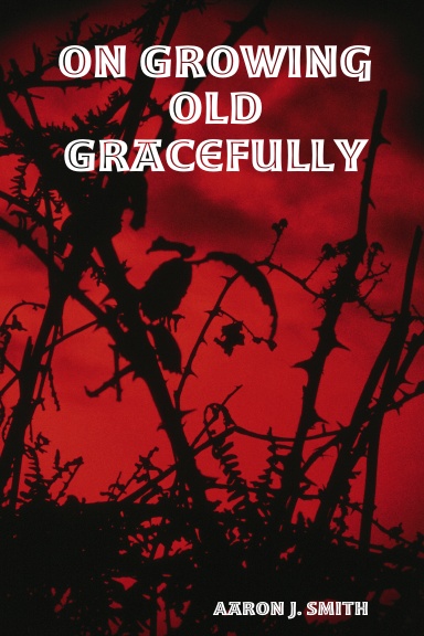 On Growing Old Gracefully