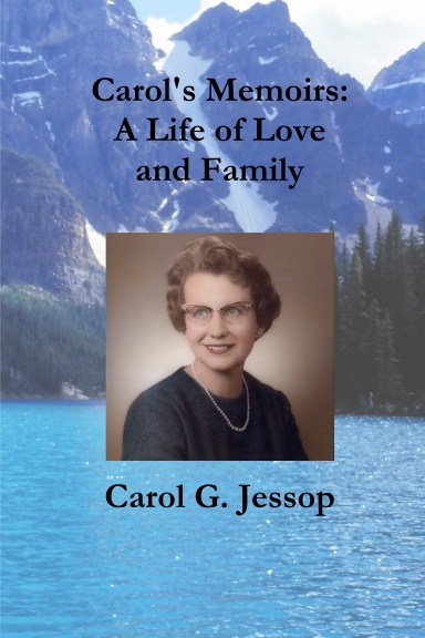 Carol's Memoirs: A Life of Love and Family