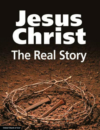 Jesus Christ: The Real Story
