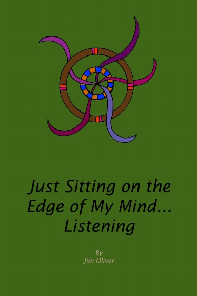Just Sitting on the Edge of My Mind...Listening